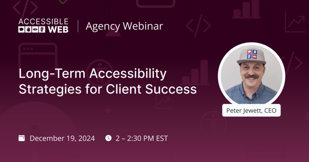 Long-Term Accessibility Strategies for Client Success with headshot of Peter Jewett.
